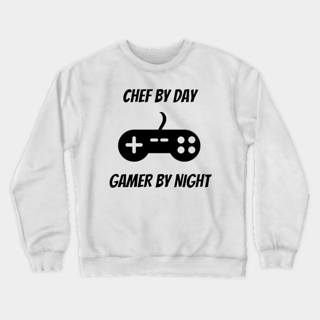 Chef By Day Gamer By Night Crewneck Sweatshirt by Petalprints